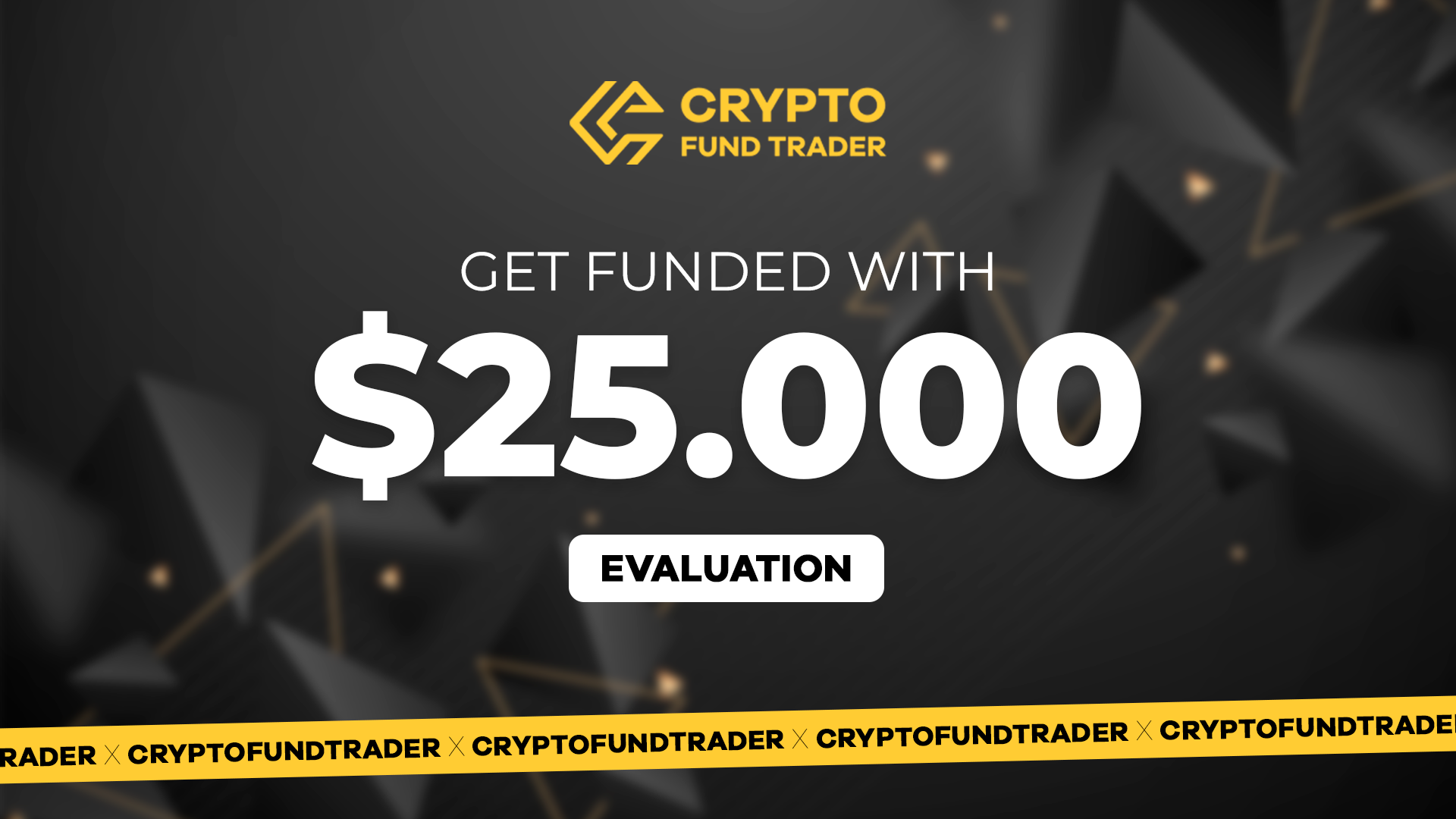 (224.86$) Crypto Fund Trader - $25.000 Evaluation Voucher
